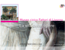 “La vita delle opere” nel Museo Fattori di Livorno “La vita delle opere” nel Museo Fattori di Livorno